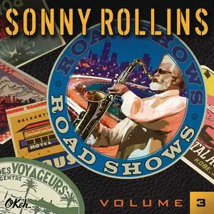Sonny Rollins - Road Shows Vol.3 (2014)