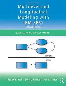 Multilevel and Longitudinal Modeling with IBM SPSS (Quantitative Methodology Series) [Repost]