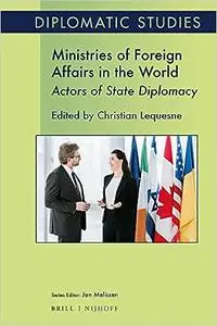 Ministries of Foreign Affairs in the World Actors of State Diplomacy