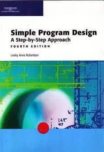 Simple Program Design: A Step-by-Step Approach, Fourth Edition (Repost)