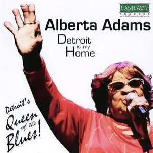 Alberta Adams - Detroit Is My Home (2008)