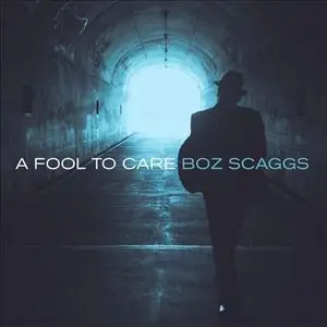 Boz Scaggs - A Fool to Care (2015)