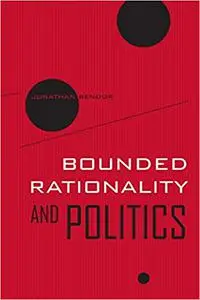 Bounded Rationality and Politics (Volume 6)
