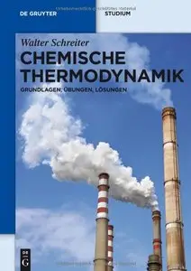 Chemische Thermodynamik: Grundlagen, Übungen, Lösungen (repost)