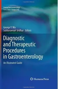 Diagnostic and Therapeutic Procedures in Gastroenterology: An Illustrated Guide (Clinical Gastroenterology) (repost)