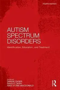 Autism Spectrum Disorders : Identification, Education, and Treatment, Fourth Editon