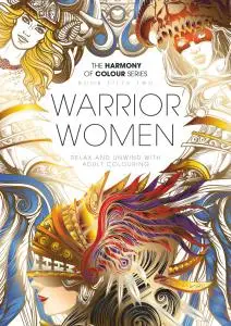 Harmony of Colour Book Fifty Two: Warrior Women