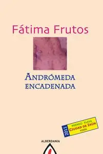 «Andrómeda encadenada» by Fátima Frutos