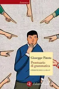 Giuseppe Patota - Prontuario di grammatica. L'italiano dalla A alla Z