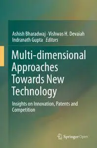 Multi-dimensional Approaches Towards New Technology: Insights on Innovation, Patents and Competition (Repost)