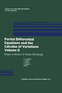 Partial Differential Equations and the Calculus of Variations: Essays in Honor of Ennio De Giorgi Volume 2