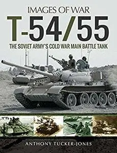 T-54/55: The Soviet Army's Cold War Main Battle Tank