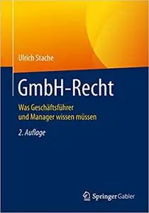 GmbH-Recht: Was Geschäftsführer und Manager wissen müssen