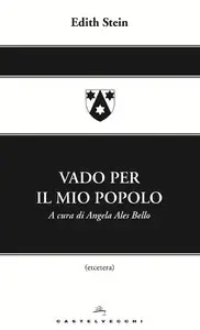 Edith Stein - Vado per il mio popolo