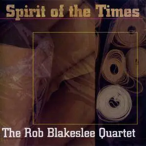 The Rob Blakeslee Quartet - Spirit Of The Times (1998) { {NineWinds Music NWCD0208}