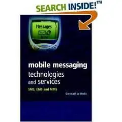 Mobile Messaging Technologies and Services: SMS, EMS and MMS