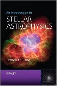 Francis LeBlanc - An Introduction to Stellar Astrophysics