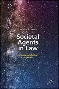 Societal Agents in Law: A Macrosociological Approach