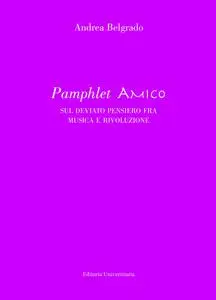 Pamphlet Amico sul deviato pensiero fra musica e rivoluzione