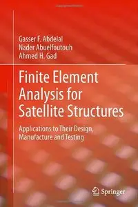 Finite Element Analysis for Satellite Structures: Applications to Their Design, Manufacture and Testing 