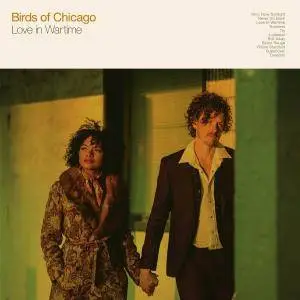 Birds of Chicago - Love in Wartime (2018)