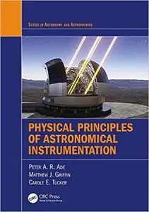 Physical Principles of Astronomical Instrumentation