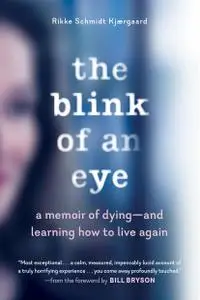 The Blink of an Eye: A Memoir of Dying—and Learning How to Live Again