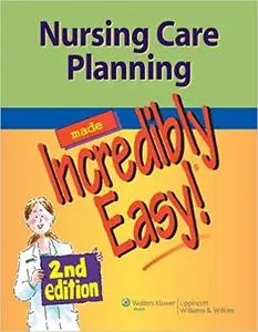 Nursing Care Planning Made Incredibly Easy! (Repost)