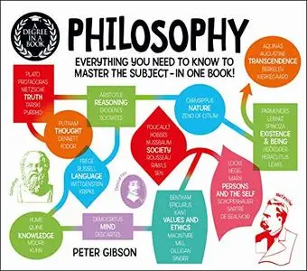 A Degree in a Book: Philosophy: Everything You Need to Know to Master the Subject - in One Book!