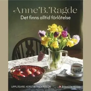 «Det finns alltid förlåtelse» by Anne B. Ragde
