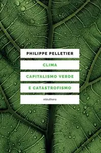 Philippe Pelletier - Clima, capitalismo verde e cata