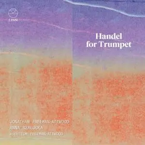 Jonathan Freeman-Attwood - Handel for Trumpet (2024) [Official Digital Download 24/192]