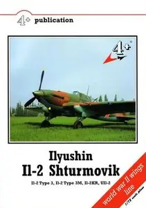 Ilyushin Il-2 Shturmovik: Il-2 Type 3, Il-2 Type 3M, Il-2KR, UIl-2 (Repost)