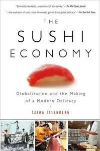 The Sushi Economy: Globalization and the Making of a Modern Delicacy (repost)