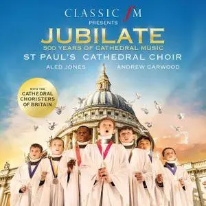 St. Paul's Cathedral Choir - Jubilate - 500 Years of Cathedral Music (2017)