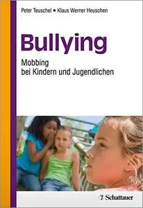 Bullying: Mobbing bei Kindern und Jugendlichen