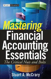 Mastering Financial Accounting Essentials: The Critical Nuts and Bolts (Wiley Finance)