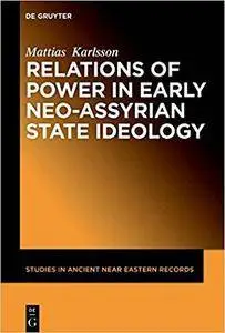 Relations of Power in Early Neo-Assyrian State Ideology