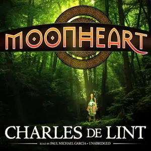 «Moonheart» by Charles de Lint