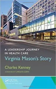 A Leadership Journey in Health Care: Virginia Mason's Story