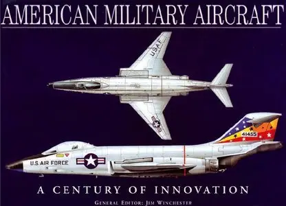 American Military Aircraft: A Century of Innovation (Repost)
