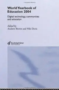 World Yearbook of Education 1965-2005: World Yearbook of Education 2004: Digital Technologies, Communities and Education