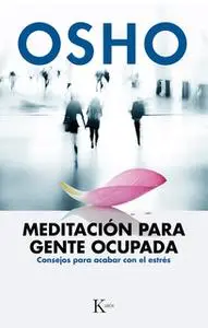 «Meditación para gente ocupada» by Osho