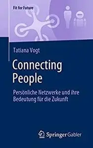 Connecting People: Persönliche Netzwerke und ihre Bedeutung für die Zukunft