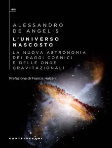 Alessandro De Angelis - L’universo nascosto
