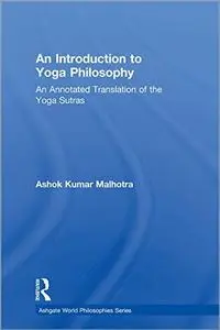 An Introduction to Yoga Philosophy: An Annotated Translation of the Yoga Sutras