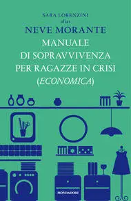 Manuale di sopravvivenza per ragazze in crisi (economica) di Sara Lorenzini