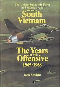 The War in South Vietnam: The Years of the Offensive, 1965-1968 (Repost)