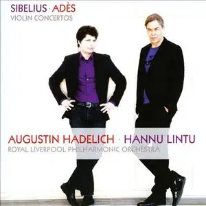 Augustin Hadelich, Hannu Lintu - Sibelius, Adès: Violin Concertos (2014) (Repost)