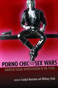 Porno Chic and the Sex Wars: American Sexual Representation in the 1970s